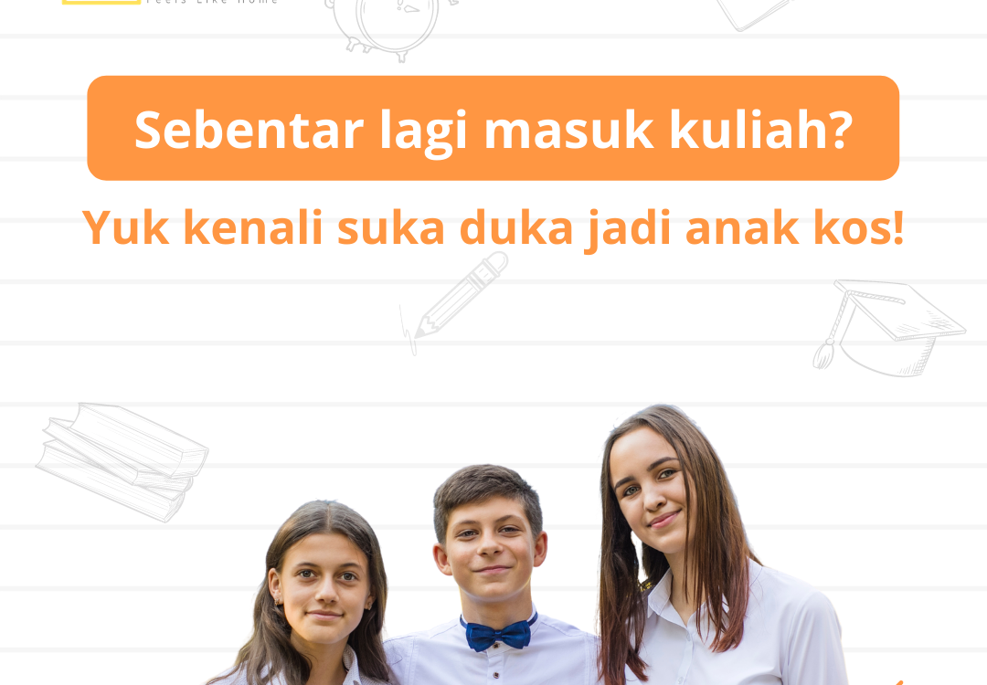 Sebentar Lagi Masuk Kuliah? Yuk Kenali Suka Duka Anak Kos